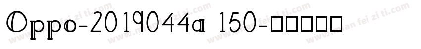 Oppo-2019044a 150字体转换